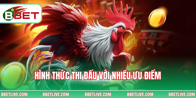 Hình thức thi đấu với nhiều ưu điểm