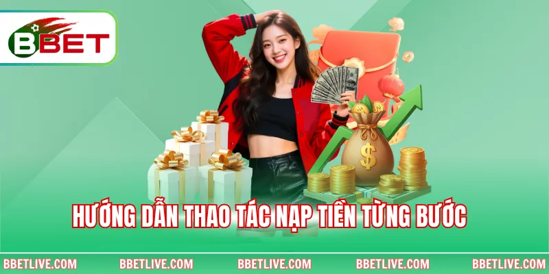 Hướng dẫn thao tác nạp tiền từng bước