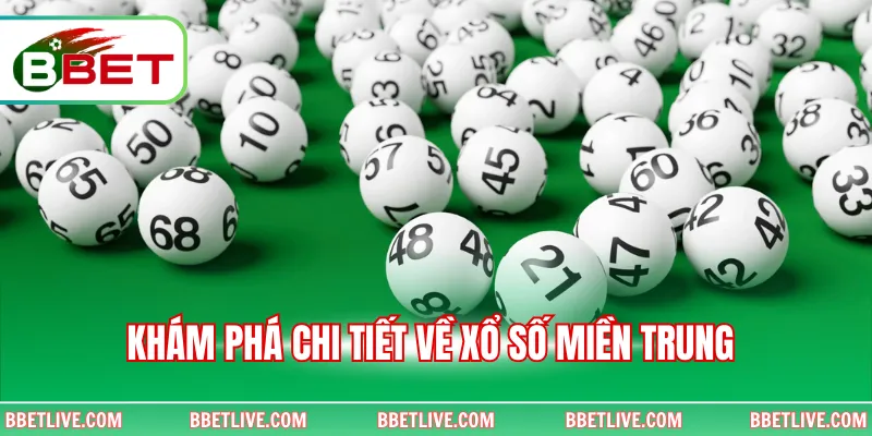 Khám phá chi tiết về xổ số miền Trung 