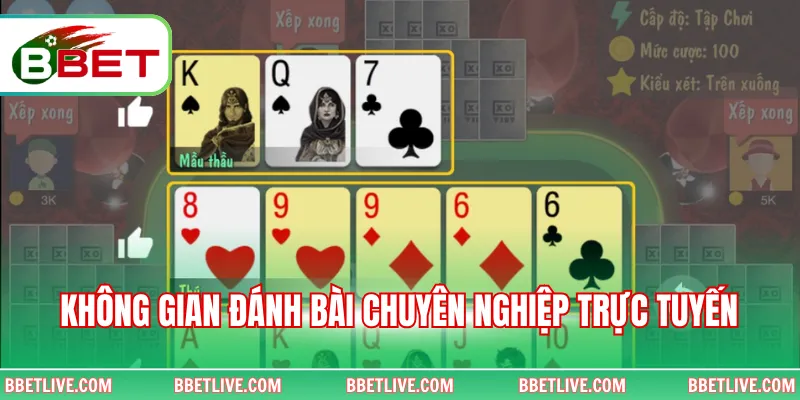 Không gian đánh bài chuyên nghiệp trực tuyến