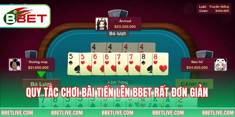 Quy tắc chơi bài Tiến lên Bbet rất đơn giản 